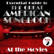 VA - Essential Guide to the Great American Songbook: At the Movies, Vol. 2 (2021)