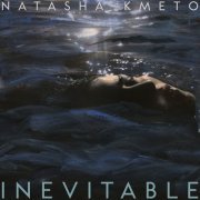 Natasha Kmeto - Inevitable (2015)