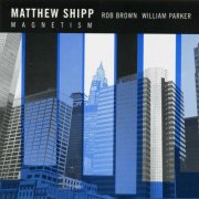 Matthew Shipp - Magnetism (1999)