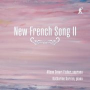 Alison Smart Fisher & Katharine Durran - New French Song, Vol. 2 (2025) Hi-Res