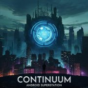 Android Superstation - Continuum (2026)