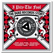 VA - I Pity The Fool - The Duke Records Story 1952-1962 [3CD Box Set] (2013)