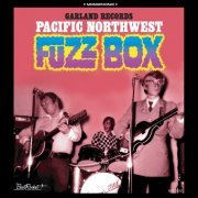 Various Artists - Garland Records: Pacific Northwest Fuzz Box (2019)