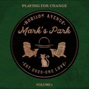 Playing for Change - Mark's Park Vol.1 by Playing For Change (2025) [Hi-Res]