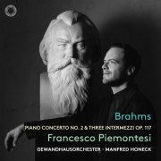 Francesco Piemontesi, Gewandhausorchester Leipzig & Manfred Honeck - Brahms: Piano Concerto No. 2 & Three Intermezzi Op. 117 (2025) [Hi-Res]