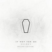 If Not For Me - Eulogy (Deluxe Edition) (2022)