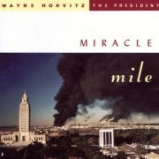 Wayne Horvitz - The President: Miracle Mile (1992)