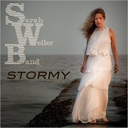 Sarah Weller Band - Stormy (2015)