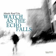 Atlantic Road Trip - Watch as the Echo Falls (2026) [Hi-Res]