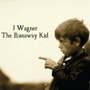 J Wagner - The Runaway Kid (2014)