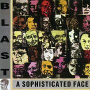 Blast - A Sophisticated Face (1999)