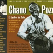 Chano Pozo - El Tambor De Cuba: Life And Music Of The Legendary Cuban Conga Drummer (2001)