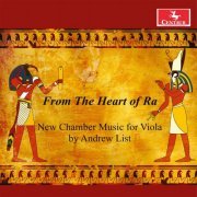 Concordia String Trio - From the Heart of Ra: New Chamber Music for Viola by Andrew List (2022) [Hi-Res]