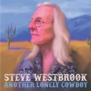 Steve Westbrook - Another Lonely Cowboy (2022)