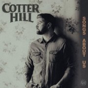 Cotter Hill - Songs About Us (2023) Hi Res