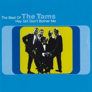 The Tams - The Best Of.......Hey Girl Don't Bother Me (1998)