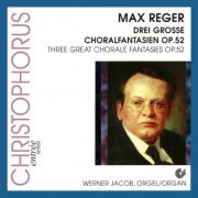 Werner Jacob - Reger: Chorale Fantasias, Op. 52 (2019)