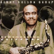 Benny Golson Group - Remembering Clifford (1998)