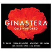 Yolanda Kondonassis, Gil Shaham, Orli Shaham, Jason Vieaux, Oberlin Orchestra, Raphael Jiménez - Ginastera: One Hundred (2016) [Hi-Res]