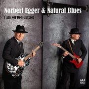 Norbert Egger & Natural Blues - I Am Not Don Quixote (2021)