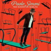 Paolo Simoni - Noi siamo la scelta (2016)