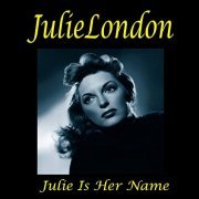 Julie London - Julie Is Her Name. Complete Sessions (Bonus Track Version) (2019)