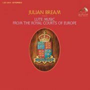 Julian Bream - Lute Music from the Royal Courts of Europe (2013)