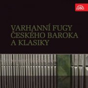 Jaroslav Vodrážka, Jaroslava Potměšilová - Baroque & Classical Czech Fugues (2015)