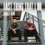 Dugger Band - Last Thing That I Do (2024)