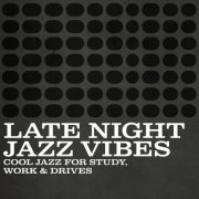 VA - Late Night Jazz Vibes - Cool Jazz For Study, Work & Drives (2026)