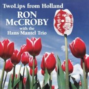 Ron McCroby with The Hans Mantel Trio - TwoLips From Holland (2001)