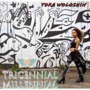 Tora Woloshin - Tricennial Millennial (2023)