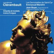 Jean Boyer, Emmanuel Mandrin - Clerambault: Chants et motets / Livre d'orgue (1994)
