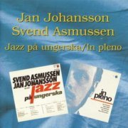 Jan Johansson & Svend Asmussen - Jazz Pa Ungerska/In Pleno (1996)