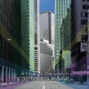 Arnaud Delpech - 32 Miles Away (2014)