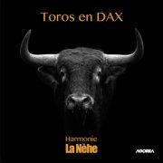 Harmonie La Nèhe - Toros en Dax (2015)