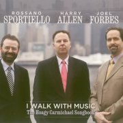 Rossano Sportiello, Harry Allen, Joel Forbes - I Walk With Music: The Hoagy Carmichael Songbook (2013)