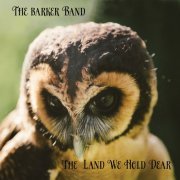 The Barker Band - The Land We Hold Dear (2016)