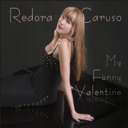 Redora Caruso - My Funny Valentine (2016)