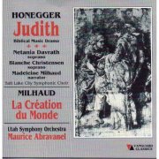 Maurice Abravanel - Honegger: Judith / Milhaud: La Creation Du Monde (1961, 1964) [2008]