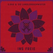 G.Rag & die Landlergschwister - Ins Freie (2024) [Hi-Res]