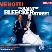 Richard Hickox - Menotti: The Saint of Bleecker Street (2002)