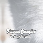 Famous Groupies - The Furry White Album (2020)