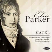 Elsie Parker - Catel: The Discovered Manuscripts: Quartets for Clarinet, Violin, Viola and Cello (2021)