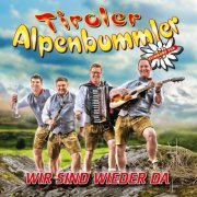 Tiroler Alpenbummler - Wir Sind Wieder Da (2019)