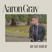 Aaron Gray - Remember (2024)