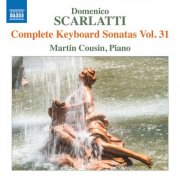 Martin Cousin - D. Scarlatti: Complete Keyboard Sonatas, Vol. 31 (2025) [Hi-Res]