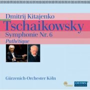 Gürzenich-Orchester Köln, Dimitri Kitajenko - Tchaikovsky: Symphony No. 6 'Pathétique' (2011)