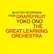 The Great Learning Orchestra - Selected Recordings from "Grapefruit" by Yoko Ono (2025)