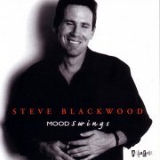 Steve Blackwood - Mood Swings (2001/2006) flac